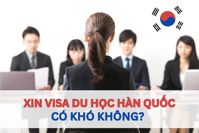 XIN VISA DU HỌC HÀN QUỐC CÓ KHÓ KHÔNG? 